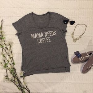 “Mama Needs Coffee” Tee Shirt ☕️